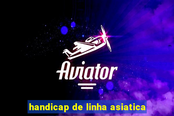 handicap de linha asiatica